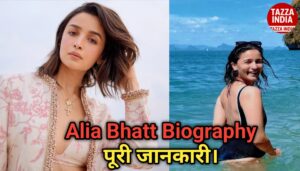 Alia Bhatt Biography